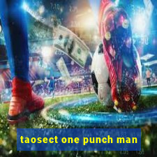 taosect one punch man